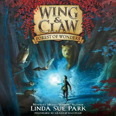 Wing & Claw #1: Forest of Wonders Audibook, by Linda Sue Park