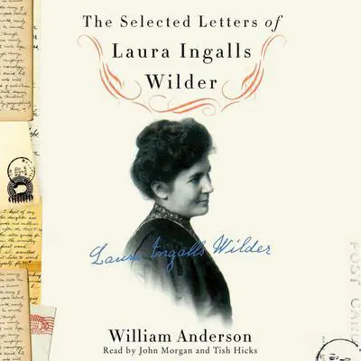 The Selected Letters of Laura Ingalls Wilder Audibook, by Laura Ingalls  Wilder