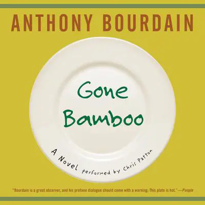Gone Bamboo Audibook, by Anthony Bourdain