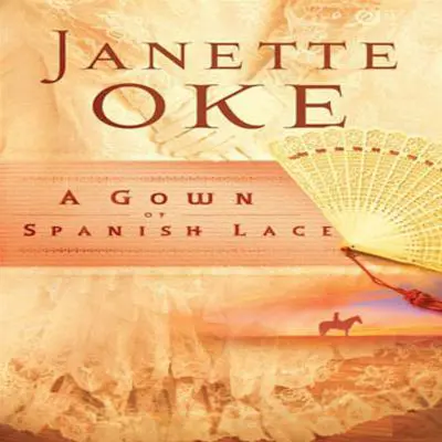 A Gown of Spanish Lace Audibook, by Janette Oke