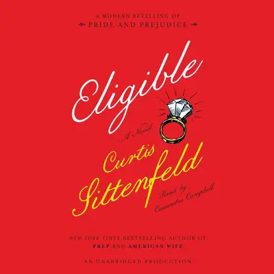 Eligible: A modern retelling of Pride and Prejudice Audibook, by Curtis Sittenfeld