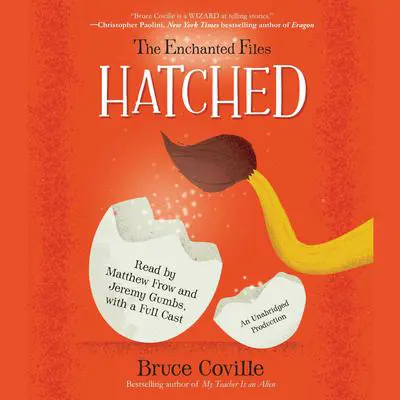 The Enchanted Files: Hatched Audibook, by Bruce Coville