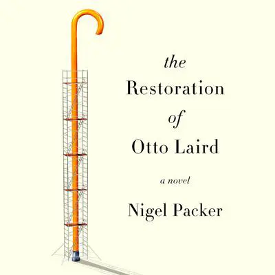 The Restoration of Otto Laird: A Novel Audibook, by Nigel Packer
