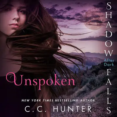 Unspoken: Shadow Falls: After Dark Audibook, by C. C. Hunter