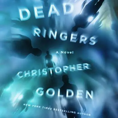 Dead Ringers: A Novel Audibook, by Christopher Golden