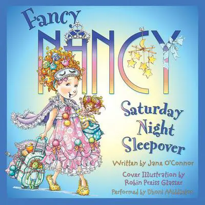Fancy Nancy: Saturday Night Sleepover Audibook, by Jane O’Connor