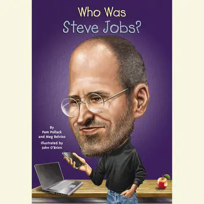Who Was Steve Jobs? Audibook, by Pam Pollack