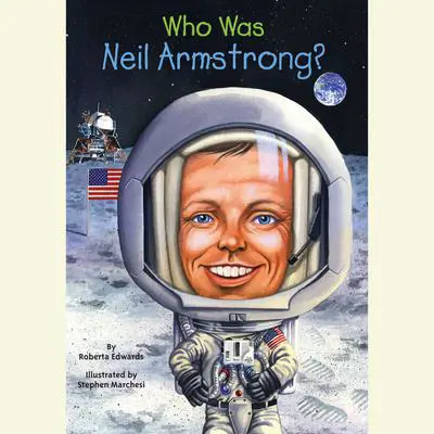 Who Was Neil Armstrong? Audibook, by Roberta Edwards