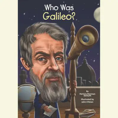 Who Was Galileo? Audibook, by Patricia Brennan Demuth