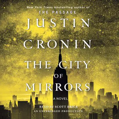 The City of Mirrors: A Novel (Book Three of The Passage Trilogy) Audibook, by Justin Cronin