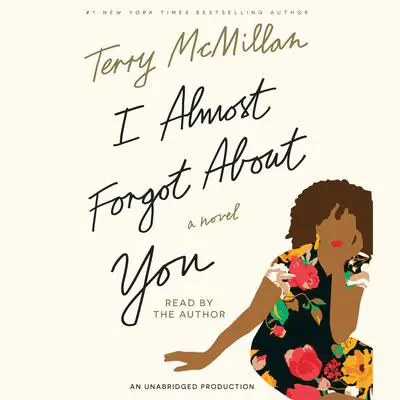 I Almost Forgot About You: A Novel Audibook, by Terry McMillan