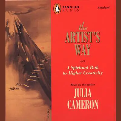 The Artist's Way: A Spiritual Path to Higher Creativity Audibook, by Julia Cameron