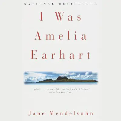 I Was Amelia Earhart Audibook, by Jane Mendelsohn