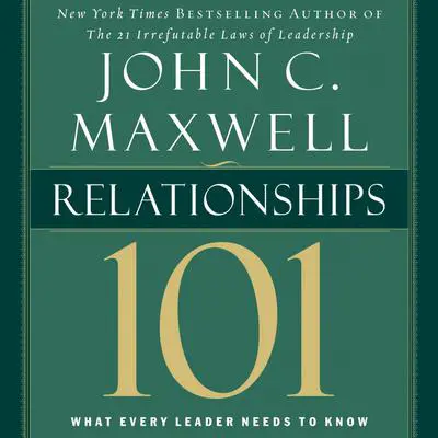 Relationships 101: What Every Leader Needs to Know Audibook, by John C. Maxwell