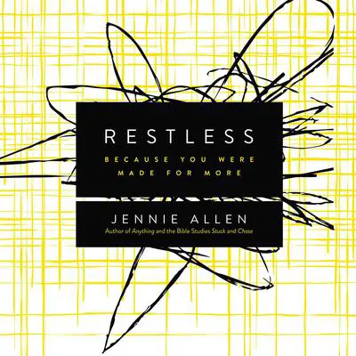 Restless: Because You Were Made for More Audibook, by Jennie Allen