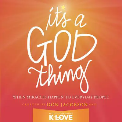 It's a God Thing: When Miracles Happen to Everyday People Audibook, by Don Jacobson