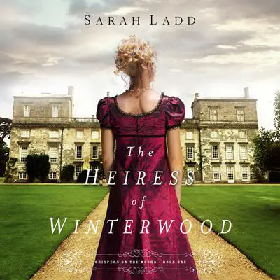 The Heiress of Winterwood Audibook, by Sarah Ladd