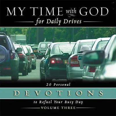 My Time with God for Daily Drives: Vol. 3: 20 Personal Devotions to Refuel Your Day Audibook, by Thomas Nelson Publishers 