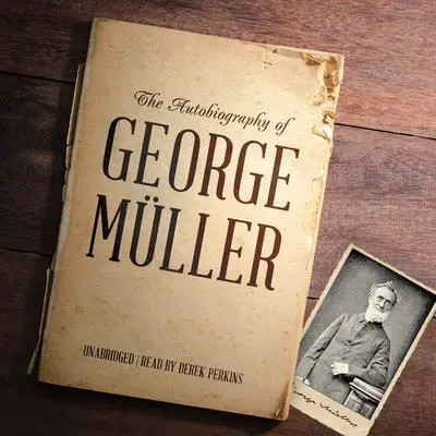 The Autobiography of George Müller Audibook, by George Müller