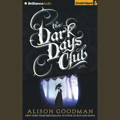 The Dark Days Club Audibook, by Alison Goodman