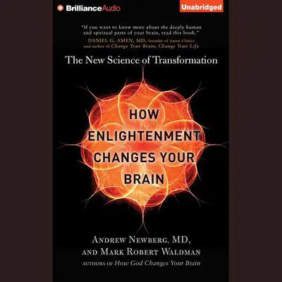 How Enlightenment Changes Your Brain: The New Science of Transformation Audibook, by Andrew Newberg