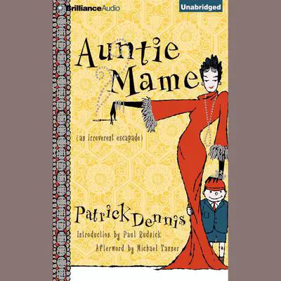 Auntie Mame: An Irreverent Escapade Audibook, by Patrick Dennis