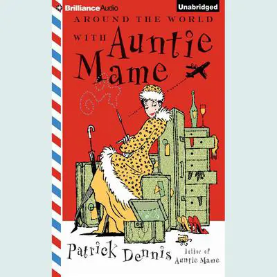 Around the World with Auntie Mame Audibook, by Patrick Dennis