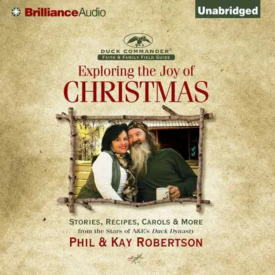 Exploring the Joy of Christmas: A Duck Commander Faith and Family Field Guide Audibook, by Phil Robertson
