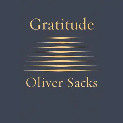 Gratitude: Essays Audibook, by Oliver Sacks