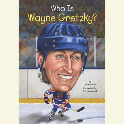 Who Is Wayne Gretzky? Audibook, by Gail Herman