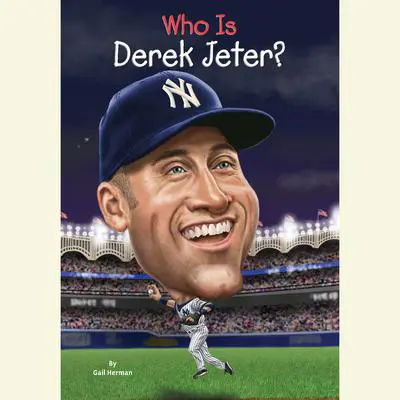 Who Is Derek Jeter? Audibook, by Gail Herman