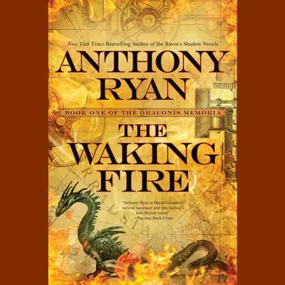 The Waking Fire: The Draconis Memoria Audibook, by Anthony Ryan