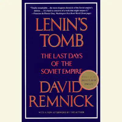 Lenin's Tomb: The Last Days of the Soviet Empire (Pulitzer Prize Winner) Audibook, by David Remnick
