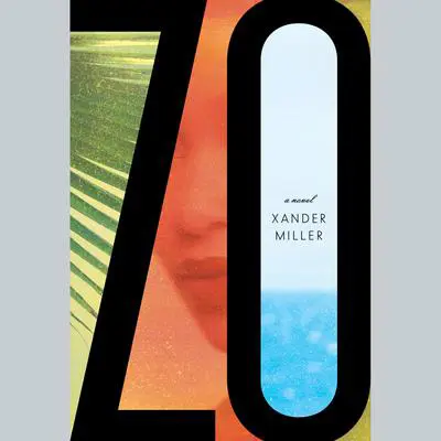 Zo: A novel Audibook, by Xander Miller