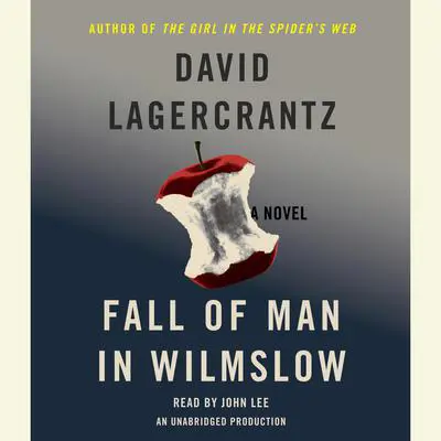 Fall of Man in Wilmslow: The Death and Life of Alan Turing; A Novel Audibook, by David Lagercrantz