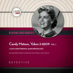 Candy Matson, Yukon 2-8209, Vol. 1 Audibook, by Hollywood 360