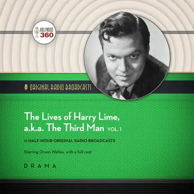 The Lives of Harry Lime, a.k.a. The Third Man, Vol. 1 Audibook, by Hollywood 360