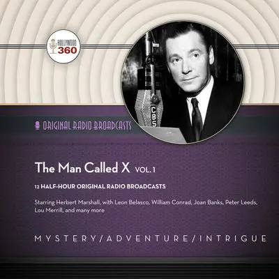 The Man Called X, Vol. 1 Audibook, by Hollywood 360
