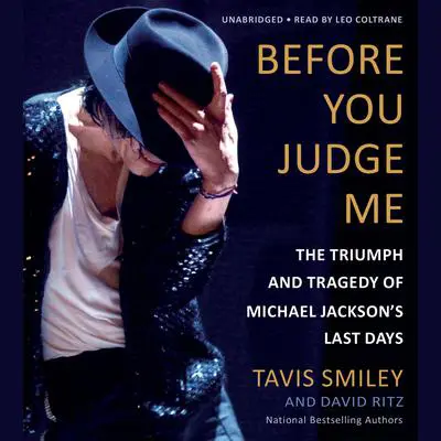 Before You Judge Me: The Triumph and Tragedy of Michael Jackson's Last Days Audibook, by Tavis Smiley