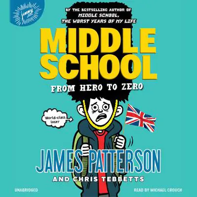Middle School: From Hero to Zero Audibook, by James Patterson