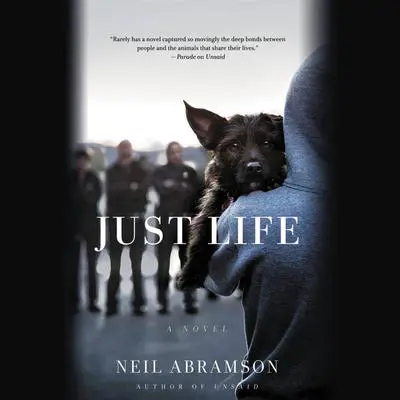 Just Life: A Novel Audibook, by Neil Abramson