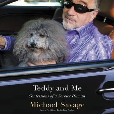 Teddy and Me: Confessions of a Service Human Audibook, by Michael Savage
