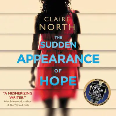 The Sudden Appearance of Hope Audibook, by Claire North