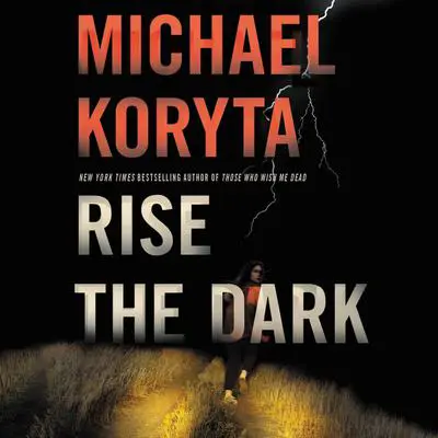 Rise the Dark Audibook, by Michael Koryta