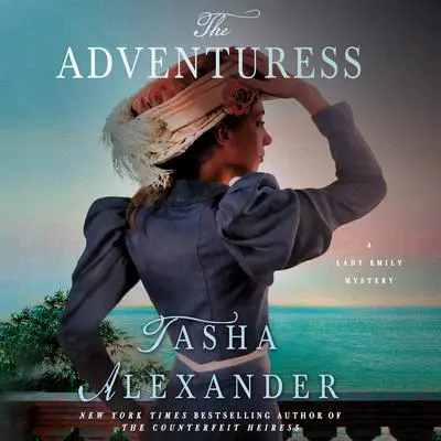 The Adventuress: A Lady Emily Mystery Audibook, by Tasha Alexander