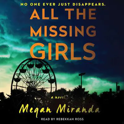 All the Missing Girls: A Novel Audibook, by Megan Miranda