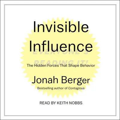 Invisible Influence: The Hidden Forces that Shape Behavior Audibook, by Jonah Berger