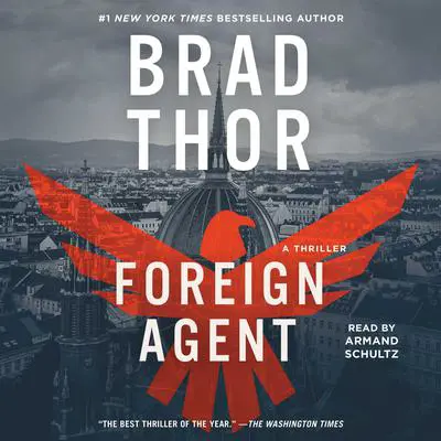 Foreign Agent: A Thriller Audibook, by Brad Thor