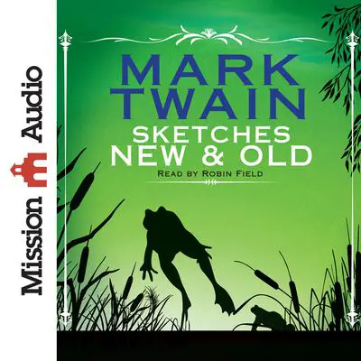 Sketches New and Old Audibook, by Mark Twain