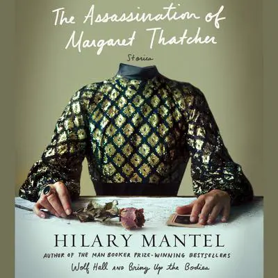 Terminus: A 'The Assassination of Margaret Thatcher' Essay: A The Assassination of Margaret Thatcher Essay Audibook, by Hilary Mantel